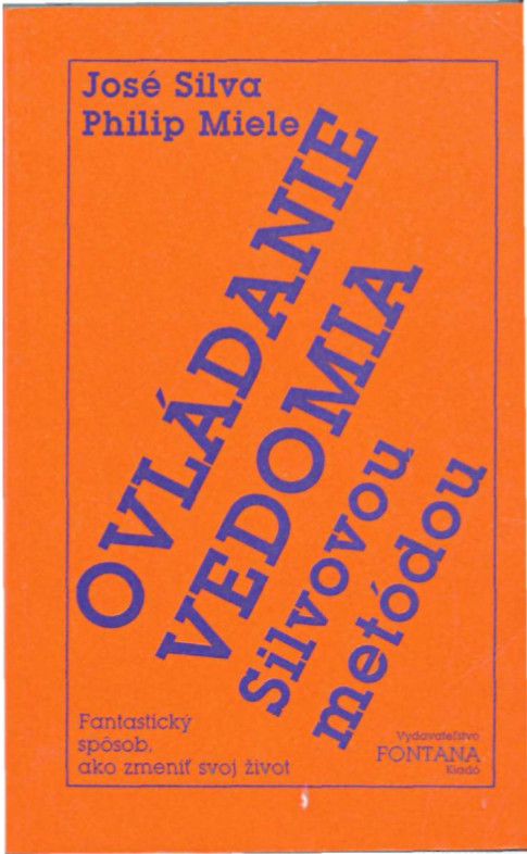 Ovládanie vedomia Silvovou metódou – José Silva